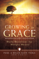 Growing in Grace: Daily Devotions for Hungry Hearts 0768409918 Book Cover