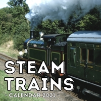 Steam Trains Calendar 2021: 16-Month Calendar, Cute Gift Idea For Train Lovers Women & Men B0959LMP9G Book Cover