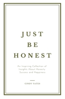 Just Be Honest 163752921X Book Cover
