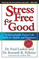 Stress Free for Good: 10 Scientifically Proven Life Skills for Health and Happiness 006058274X Book Cover