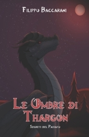 Le Ombre di Thargon: Segreti del Passato (Italian Edition) B0F7GDBTBC Book Cover