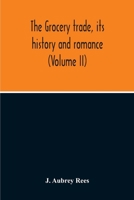 The Grocery Trade, Its History And Romance 9354213324 Book Cover