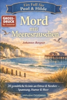 Mord mit Meeresrauschen – Küstenkrimis für Senioren: 20 gemütliche Krimis an Ostsee & Nordsee – Spannung, Humor & Meer (Ein Fall für Paul & Hilde: ... Hilde: Krimis für Senioren) (German Edition) B0GKXZPSQV Book Cover