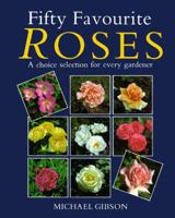 Fifty Favourite Roses: A Choice Selection for Every Gardener 0304345644 Book Cover
