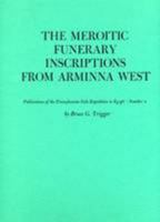 The Meroitic Funerary Inscriptions from Arminna West, with Comments and Indexes by A. Heyler 0878461906 Book Cover