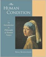 The Human Condition:  An Introduction to the Philosophy of Human Nature 1559347643 Book Cover