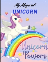 My Magical Unicorn: Unicorn power B0CFZG3DLV Book Cover
