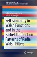 Self-Similarity in Walsh Functions and in the Farfield Diffraction Patterns of Radial Walsh Filters 9811028087 Book Cover