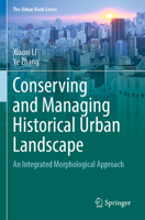 Conserving and Managing Historical Urban Landscape: An Integrated Morphological Approach 9811942218 Book Cover