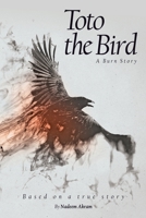 Toto the Bird: A Burn Story B092PCX3ZP Book Cover