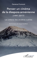 Penser un cinéma de la diaspora arménienne: (1991-2017) Les ombres des ancêtres oubliés 2343247811 Book Cover
