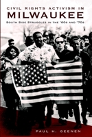Civil Rights Activism in Milwaukee: South Side Struggles in the 60s and 70s 1626193789 Book Cover