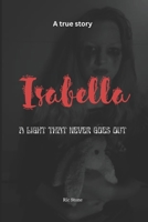 Isabella: A LIGHT THAT NEVER GOES OUT B0GK6LP2JR Book Cover