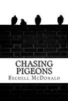 Chasing Pigeons 1493733095 Book Cover
