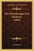 Die Erkrankungen Des Pankreas (1898) 1148026789 Book Cover