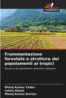 Frammentazione forestale e struttura dei popolamenti ai tropici 6206888339 Book Cover