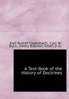 A Text-Book of the History of Doctrines 1017957916 Book Cover