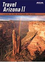 Travel Arizona II : A Guide to the Best Tours and Sites 091617980X Book Cover