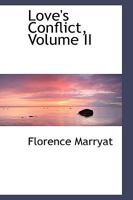 Love's Conflict; Volume II 1103530348 Book Cover