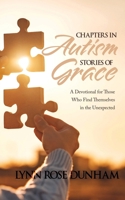Chapters in Autism, Stories of Grace: A Devotional for Those Who Find Themselves in the Unexpected 1486627021 Book Cover
