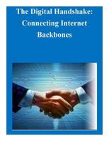 The Digital Handshake: Connecting Internet Backbones 1502531925 Book Cover