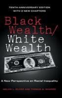 Black Wealth/White Wealth: A New Perspective on Racial Inequality 0415913756 Book Cover