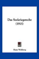 Das Seekriegsrecht (1915) 1161044000 Book Cover