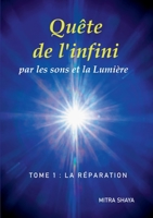 Quête de l'infini par les sons et la Lumière, Tome 1: La Réparation 2322188077 Book Cover