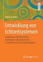Entwicklung Von Echtzeitsystemen : Einf?hrung in Die Entwicklung Zuverl?ssiger Softwarebasierter Funktionen Unter Echtzeitbedingungen 3658266406 Book Cover
