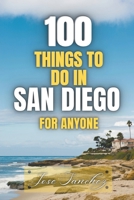 100 things to do in San Diego For Anyone B0BNCKLQTM Book Cover