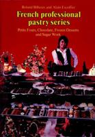 Petits Fours, Chocolate, Frozen Desserts, and Sugar Work (French Professional Pastry Series) 0442205686 Book Cover