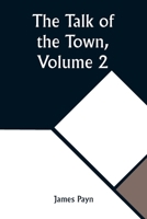 The Talk Of The Town; Volume 2 1508426775 Book Cover