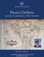 Pizarro, Orellana, and the Exploration of the Amazon (World Explorers) 0791013057 Book Cover