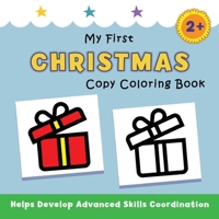 My First Christmas Copy Coloring Book: helps develop advanced skills coordination 1638822603 Book Cover