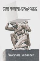 The Enoch Polarity And The End Of Time B0G52BZ1L1 Book Cover