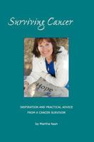 Surviving Cancer ~ The Magic Ingredients: Inspiration and Practical Advice From a Cancer Survivor 1439240051 Book Cover