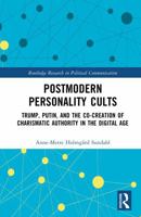 Postmodern Personality Cults: Visual Leader Representations in Russia and the US (Routledge Research in Political Communication) 1041052375 Book Cover