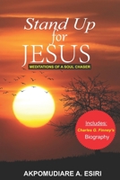 Stand Up For Jesus (Meditations Of A Soul Chaser) 1689310901 Book Cover