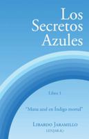 Los Secretos Azules: Libro 1 Mana Azul En �ndigo Mortal 1506510671 Book Cover