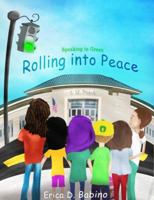Rolling Into Peace: Speaking in Green 0999027107 Book Cover