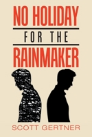 No Holiday for the Rainmaker 1984577476 Book Cover