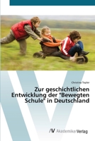 Zur geschichtlichen Entwicklung der Bewegten Schule in Deutschland 3639476182 Book Cover