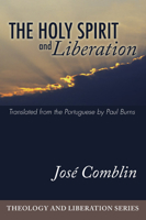 The Holy Spirit and liberation (Theology and liberation series) 1592445624 Book Cover