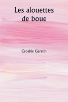 Les alouettes de boue (French Edition) 9359949981 Book Cover