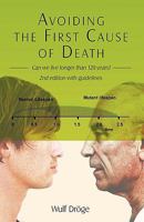 Avoiding the First Cause of Death: Can We Live Longer and Better? 1440139490 Book Cover