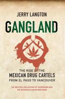 Gangland: The Rise of the Mexican Drug Cartels from El Paso to Vancouver 1443427756 Book Cover