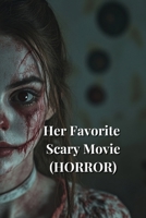 Her Favorite Scary Movie (HORROR) B0DST8H4QT Book Cover
