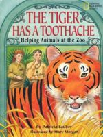The Tiger Has a Toothache: Helping Animals at the Zoo 0792234413 Book Cover