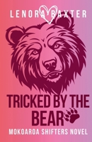 Tricked by the Bear (Mokoaroa Shifters Novel) 0473745259 Book Cover