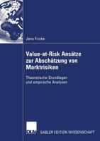 Value-At-Risk Ansatze Zur Abschatzung Von Marktrisiken: Theoretische Grundlagen Und Empirische Analysen 3835005502 Book Cover